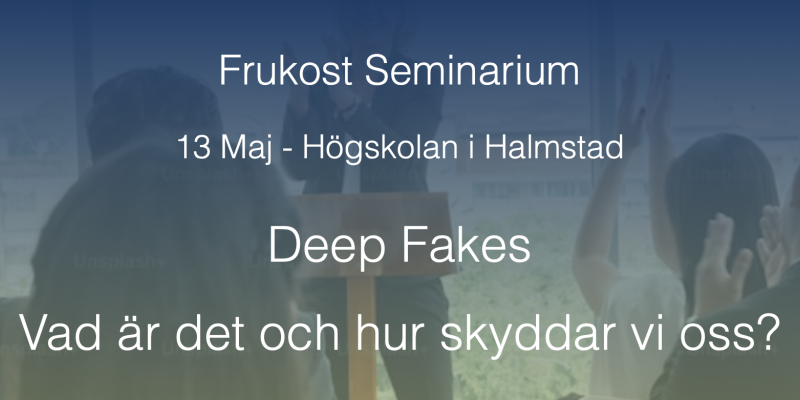 Deep Fakes: Vad är det och hur skyddar vi oss?